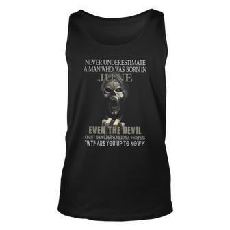 Never Underestimate A Man Who Was Born In June Unisex Tank Top | Mazezy