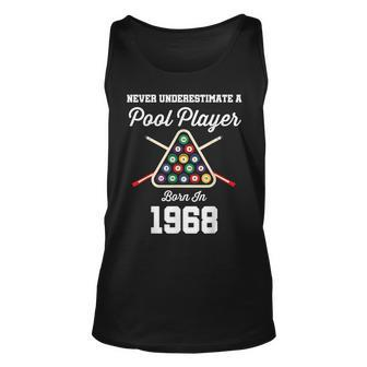 Never Underestimate A Pool Player Born In 1968 55Th Birthday Unisex Tank Top - Seseable