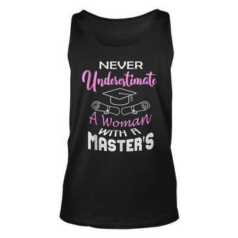 Never Underestimate A Woman With A Masters Degree Graduate Unisex Tank Top - Seseable