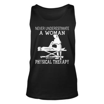 Never Underestimate A Woman With Physical Therapy 3 Unisex Tank Top - Seseable