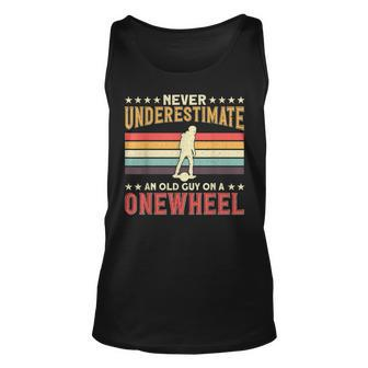 Never Underestimate An Old Guy On A Onewheel One Wheel Unisex Tank Top - Seseable