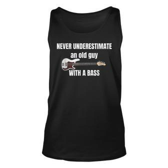 Never Underestimate An Old Guy With A Bass Guitar In Band Unisex Tank Top - Seseable