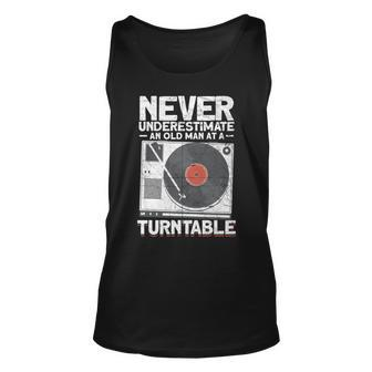 Never Underestimate An Old Man At A Turntable Cool Dj Unisex Tank Top - Seseable