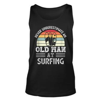 Never Underestimate An Old Man At Surfing Fathers Day Gift For Mens Unisex Tank Top - Seseable