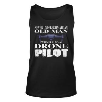 Never Underestimate An Old Man Drone Pilot Quadcopter Unisex Tank Top - Seseable