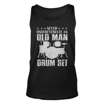 Never Underestimate An Old Man Drummer Musician Drums Humor Unisex Tank Top - Seseable