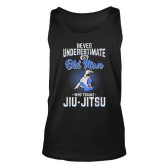 Never Underestimate An Old Man Jiu Jitsu Bjj Jiujitsu Unisex Tank Top - Seseable