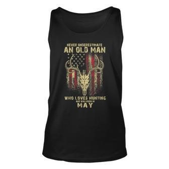 Never Underestimate An Old Man Loves Hunting Born In May Gift For Mens Unisex Tank Top - Seseable
