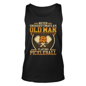 Never Underestimate An Old Man Playing Pickleball Unisex Tank Top - Seseable