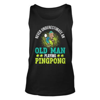 Never Underestimate An Old Man Playing Ping Pong Unisex Tank Top - Seseable