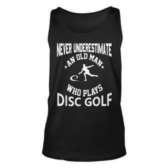 Never Underestimate An Old Man That Plays Disc Golf Unisex Tank Top - Seseable