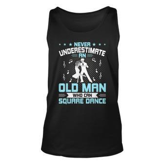 Never Underestimate An Old Man Who Can Square Dance Unisex Tank Top - Seseable