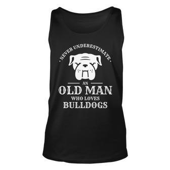 Never Underestimate An Old Man Who Loves Bulldogs Dog Lover Unisex Tank Top - Seseable