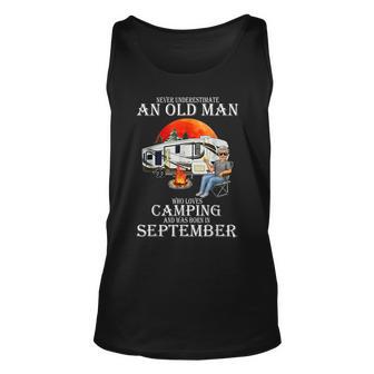 Never Underestimate An Old Man Who Loves Camping September Unisex Tank Top - Seseable