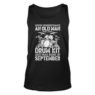 Never Underestimate An Old Man Who Loves Drum Kit September Gift For Mens Unisex Tank Top - Seseable