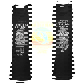 Never Underestimate An Old Man Who Loves Fishing June Unisex Tank Top - Seseable