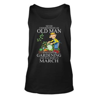 Never Underestimate An Old Man Who Loves Gardening March Unisex Tank Top - Seseable