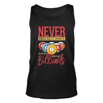 Never Underestimate An Old Man Who Plays Billiards Pool Unisex Tank Top - Seseable