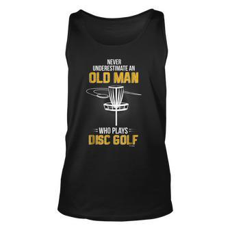 Never Underestimate An Old Man Who Plays Disc Golf Tshrit Unisex Tank Top - Seseable
