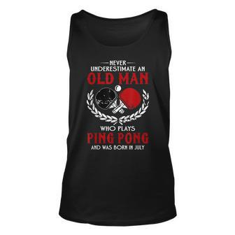 Never Underestimate An Old Man Who Plays Ping Pong July Unisex Tank Top - Seseable