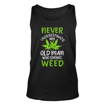 Never Underestimate An Old Man Who Smokes Weed Marijuana Unisex Tank Top - Seseable