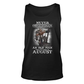 Never Underestimate An Old Man Who Was Born In August Gift Unisex Tank Top - Seseable