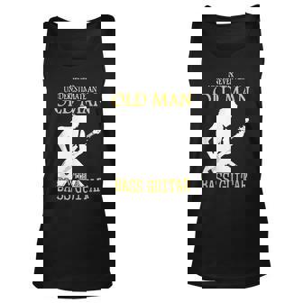Never Underestimate An Old Man With A Bass Guitar Music Gift Unisex Tank Top - Seseable