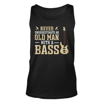 Never Underestimate An Old Man With A Bass Musician Rock Gift For Mens Unisex Tank Top - Seseable
