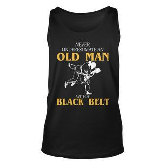 Never Underestimate An Old Man With A Black Belt Gift Unisex Tank Top - Seseable