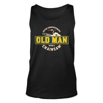 Never Underestimate An Old Man With A Chainsaw Ts Unisex Tank Top - Seseable