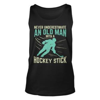 Never Underestimate An Old Man With A Hockey Stick Gift For Mens Unisex Tank Top - Seseable
