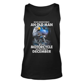 Never Underestimate An Old Man With A Motorcycle December Unisex Tank Top - Seseable