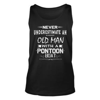 Never Underestimate An Old Man With A Pontoon Boat Funny Unisex Tank Top - Seseable