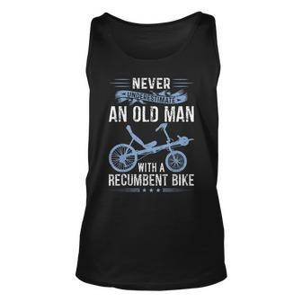 Never Underestimate An Old Man With A Recumbent Bike Gift Unisex Tank Top - Seseable
