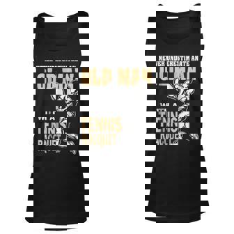 Never Underestimate An Old Man With A Tennis Racquet Unisex Tank Top | Seseable CA