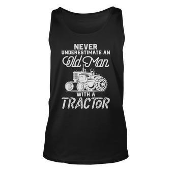 Never Underestimate An Old Man With A Tractor Funny Gift For Mens Unisex Tank Top - Seseable