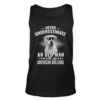 Never Underestimate An Old Man With American Bulldog Dog Unisex Tank Top - Seseable