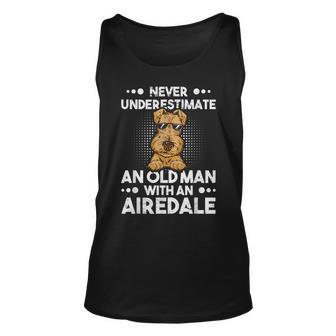 Never Underestimate An Old Man With An Airedale Terrier Gift For Mens Unisex Tank Top - Seseable