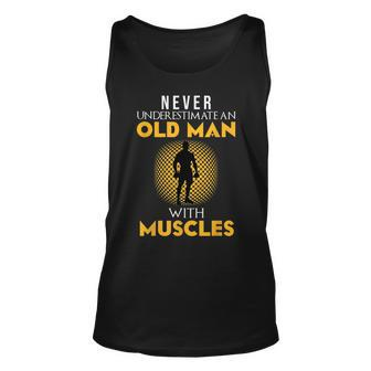 Never Underestimate An Old Man With Muscles Funny Fitness Unisex Tank Top - Seseable