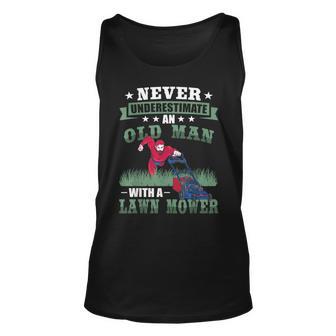 Never Underestimate An Old Men Lawn Mower Funny Garden Gift For Mens Unisex Tank Top - Seseable