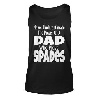 Never Underestimate The Power Of A Dad Who Plays Spades Unisex Tank Top - Seseable