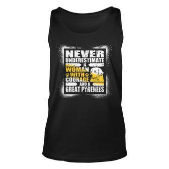 Never Underestimate Woman Courage And A Great Pyrenees Unisex Tank Top - Seseable