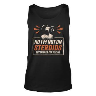 No Im Not On Steroids But Thanks For Asking Gym Fitness Unisex Tank Top - Monsterry