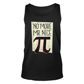 No More Mr Nice Pi - Funny Science Math Geometry Lovers Unisex Tank Top - Thegiftio UK