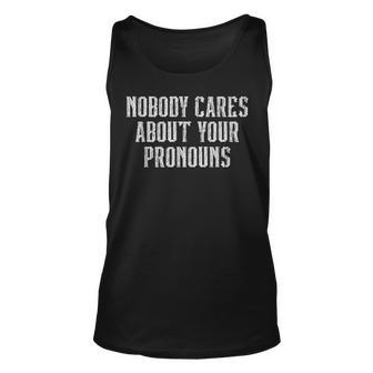 Nobody Cares About Your Pronouns Funny Vintage Unisex Tank Top | Mazezy