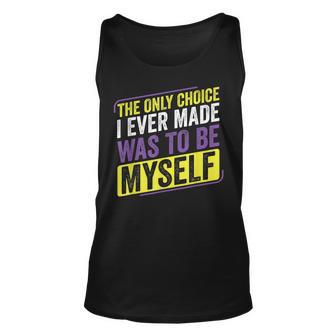 Non-Binary Only Choice Be Myself Lgbt Enby Non Binary Flag Unisex Tank Top | Mazezy