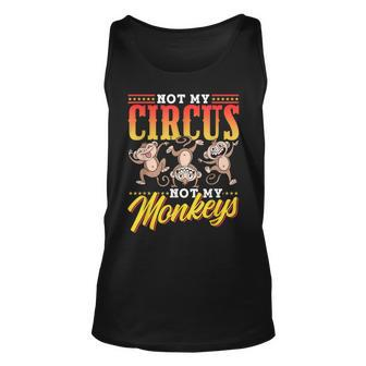 Not My Circus Not My Monkeys Saying Monkey Lover Animal Tank Top - Monsterry AU