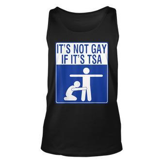 It Is Not Gay If It Is Tsa Security Apparel Tank Top