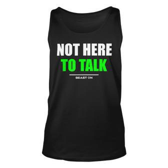 Not Here To Talk Gym Fitness Workout Bodybuilding Gains Green Unisex Tank Top - Monsterry DE