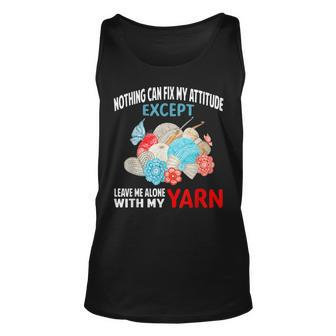 Nothing Can Fix My Attitude Except Leave Me Alone With Yarn Tank Top | Mazezy
